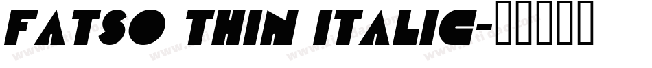 Fatso Thin Italic字体转换
